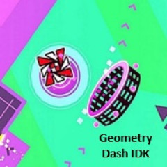 Geometry Dash IDK