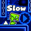 Geometry Dash Slow